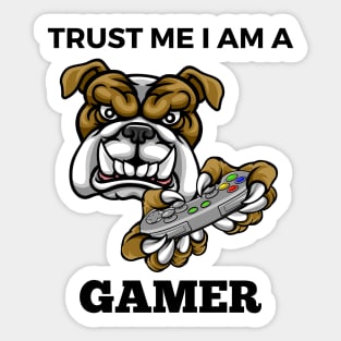 Trust Me I Am A Gamer - Bulldog With Gamepad And Black Text Sticker